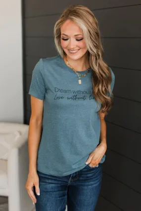 Dream Without Fear Graphic Tee- Slate Blue