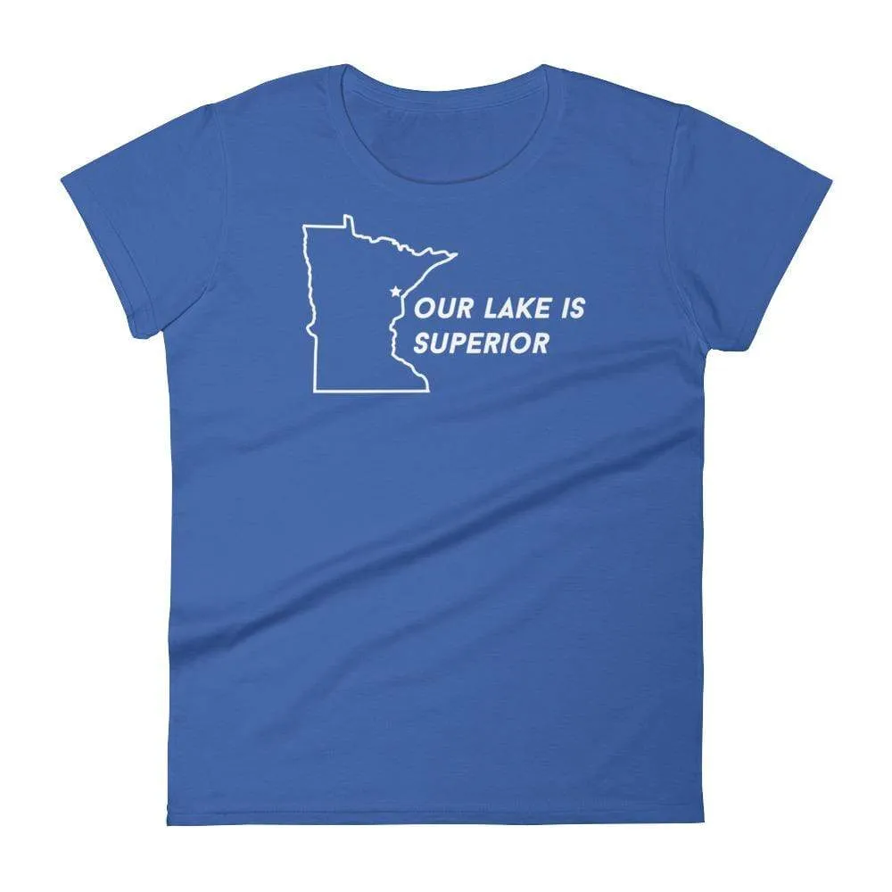 Duluth Our Lake is Superior Women's T-Shirt